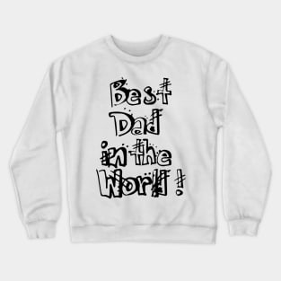 Best dad in the world Crewneck Sweatshirt